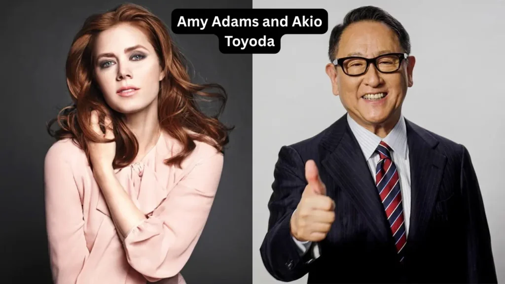 Amy Adams and Akio Toyoda