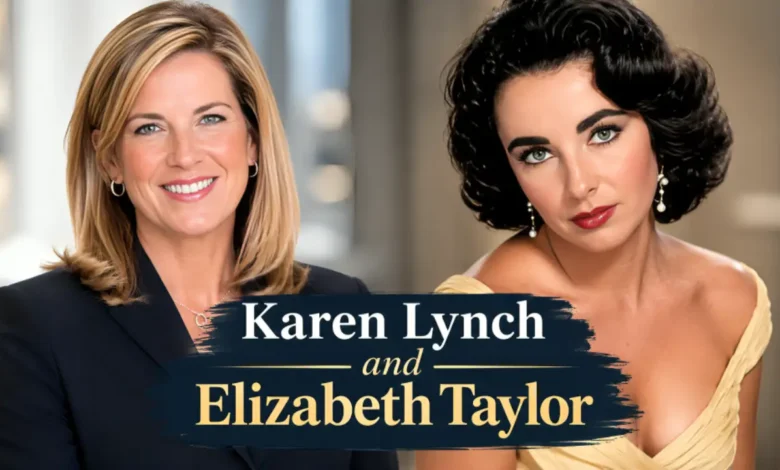 Karen Lynch and Elizabeth Taylor