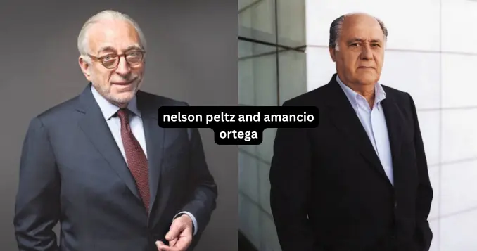 Nelson Peltz and Amancio Ortega