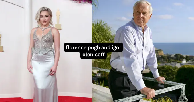 Florence Pugh and Igor Olenicoff