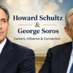 Howard Schultz and George Soros