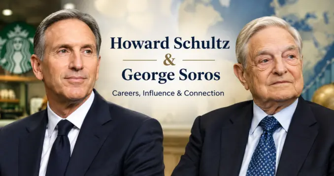 Howard Schultz and George Soros