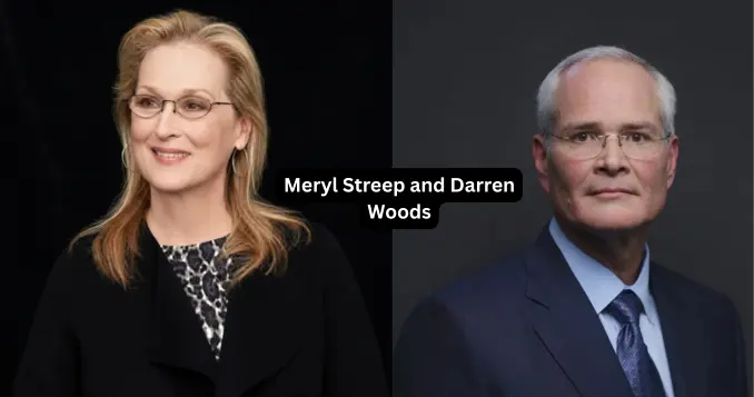Meryl Streep and Darren Woods
